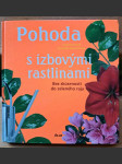 Pohoda s izbovými rastlinami (veľký formát) - náhled