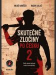 Skutečné zločiny po česku 2 vaněček miloš, galaš radek - náhled