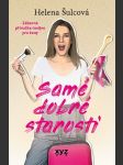 Samé dobré starosti šulcová helena - náhled