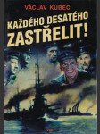 Každého desátého zastřelit! - náhled