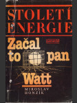 Století energie. Začal to pan Watt. - náhled
