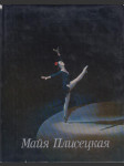 Maja Plisecká primabalerina: balet - náhled