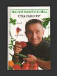 Moderní zdravá kuchařka Vítka Chaloupky - náhled