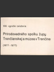 100. výročie založenia Prírodovedného spolku župy Trenčianskej a múzea v Trenčíne - náhled