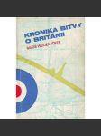 Kronika bitvy o Británii (Velká Británie, druhá světová válka, letectví, RAF, mj. Josef František, Alois Vašátko) - náhled