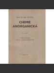 Chemie anorganická I.,II. (učebnice, mj. Periodická soustava prvků, Radioaktivita, Isotopy, Objem plynů, Hoření, Těžká voda, O chemické affinitě) - náhled