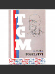 TGM Poselství (Tomáš G. Masaryk, biografie, politika, filozofie) - náhled