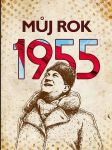 MŮJ ROK 1955 Tatíčková Irena - náhled