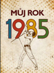 MŮJ ROK 1985 Profimedia , Nekolová Markéta - náhled
