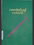 NEDELNÝ MISÁL . Misál na nedele a význačnejšie sviatky v roku - náhled
