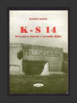 K - S 14: Pevnost a člověk v zrcadle dějin - náhled