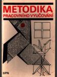 Metodika pracovního vyučování - náhled