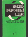 Уголово-процессуальный кодекс республики Беларусь - náhled