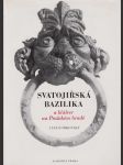 Svatojiřská bazilika: a klášter na Pražském hradě - náhled