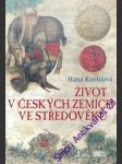 Život v českých zemích ve středověku - kneblová hana - náhled