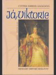 Já, Viktorie - Memoáry britské královny - náhled