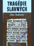 Tragédie slavných - budinský libor - náhled