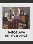 Jaroslava Solovjevová - Obrazy z let 1959-1997 - náhled