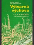 Výtvarná výchova v 5. a 6. ročníku - Metodická príručka - náhled