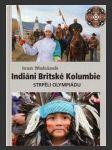 Indiáni britské kolumbie strpěli olympiádu - náhled