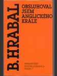 Obsluhoval jsem anglického krále - Sebrané spisy Bohumila Hrabala sv. 7 - náhled