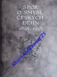 Spor o smysl českých dějin 1895 - 1938 - havelka miloš ( uspořádal ) - náhled