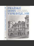 Pražské domy vyprávějí VIII. [dějiny a příběhy pražských domů, Praha] - náhled