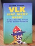 Vlk, jenž nikdy nespí (dobrodružný život lorda Baden-Powella) - náhled