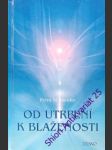 Od utrpení k blaženosti - schneider petra - náhled