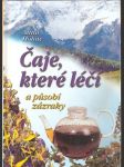 Čaje, které  léčí a  působí  zázraky - náhled