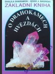 Základní kniha o drahokamech a hvězdách - baginski bodo j. / sharamon shalila - náhled