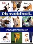 Keby pes mohol hovoriť - Príručka pre majiteľov psov - náhled