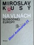 Na vlnách slobodnej európy - kusý miroslav - náhled