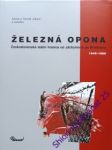 ŽELEZNÁ OPONA - Československá státní hranice od Jáchymova po Bratislavu 1948- 1989 - JÍLKOVI Alena a Tomáš a kolektiv - náhled