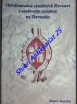 Christianizácia západných slovanov s osobitným zretelom na slovensko - sedlák peter - náhled