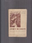 John Ruskin(1819 - 1900), apoštol pravdy a lásky. Myšlenky a dílo - náhled
