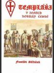 Templáři v zemích koruny české ve světle našich archivních pramenů - náhled