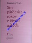 Stopäťdesiat rokov v živote národa - slovensko v rokoch 1843 - 1993 - vnuk františek - náhled