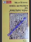 Semióza ako politikum alebo " pomlčková vojna " - šútovec milan - náhled