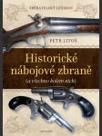 Sběratelský lexikon - historické nábojové zbraně (a všechno kolem nich) litoš petr - náhled