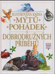 Ilustrovaná kniha mýtů pohádek a dobrodružných příběhů - náhled