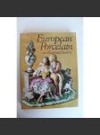 European Porcelain an illustrated history (Evropský porcelán, historie, rokoko, Míšeňský porcelán, Orient, Sévres) - náhled
