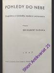 POHLEDY DO NEBE - Problémy a výsledky moderní astronomie - SLOUKA Hubert Dr. - náhled