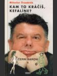 Kam to kráčíš, Kefalíne? Černí baroni V. - náhled