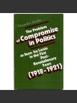 The Problem of Compromise in Politics as Seen by Lenin [politický kompromis; politika; strategie; Říjnová revoluce] - náhled