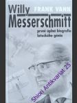 WILLY MESSERSCHMITT - První úplná biografie leteckého génia - VANN Frank - náhled