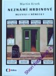 Neznámí hrdinové mluvily i německy - krsek martin - náhled