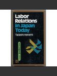 Labor Relations in Japan Today [Japonsko; odbory; dělnictvo; práce; zaměstnanci; ekonomika; hospodářství] - náhled