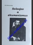Solovjov a ekumenizmus - k 100. výročiu úmrtia vladimíra sergejeviča solovjova - komorovský ján - náhled
