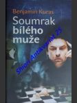Soumrak bílého muže - kuras benjamin - náhled